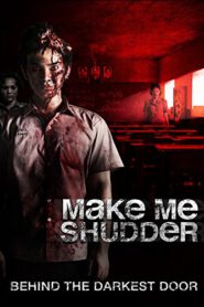 Make Me Shudder (2013) มอ 6/5 ปากหมา ท้าผี