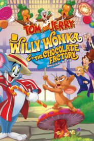 Tom and Jerry Willy Wonka and the Chocolate Factory (2017)