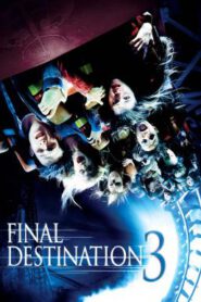 Final Destination 3 (2006) ไฟนอล เดสติเนชั่น 3 โกงความตายเย้ยความตาย