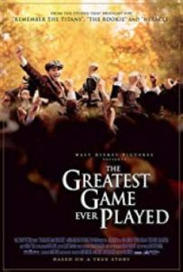 The Greatest Game Ever Played เกมยิ่งใหญ่…ชัยชนะเหนือความฝัน