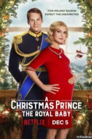 A Christmas Prince The Royal Baby เจ้าชายคริสต์มาส รัชทายาทน้อย