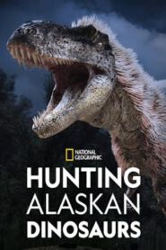 Hunting Alaskan Dinosaur’s (2022) บรรยายไทย