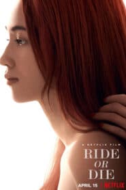 Ride or Die (2021) อยู่เป็น ยอมตาย เพื่อเธอ