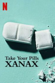 Take Your Pills: Xanax (2022) NETFLIX บรรยายไทย