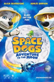 Space Dogs: Adventure to the Moon สเปซด็อกส์ น้องหมาตะลุยดวงจันทร์