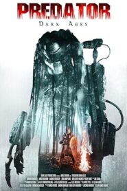Predator Dark Ages (2015) พรีเดเตอร์ ยุคมืด